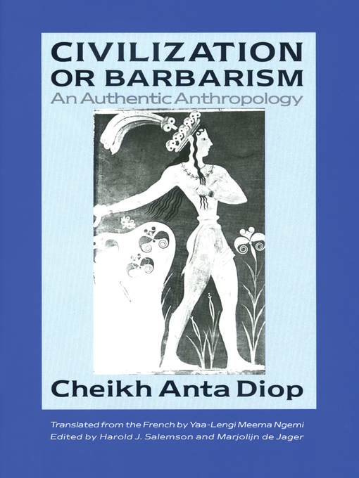 Title details for Civilization or Barbarism by Cheikh Anta Diop - Available